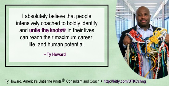 Ty Howard's Untie the Knots Coaching Life Coach Success Coach Ty Howard Maryland DC Virginia