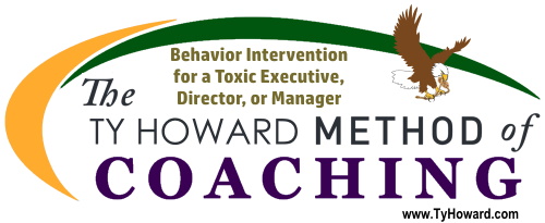 Ty Howard's Behavior Intervention Coaching Program for Toxic Executives and Managers Toxic Managers Coaching Baltimore Maryland Virginia DC